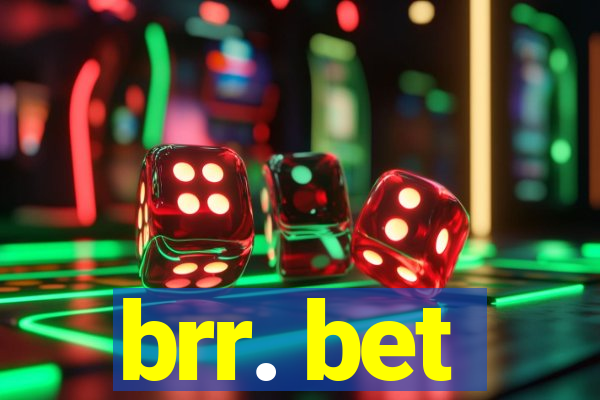 brr. bet